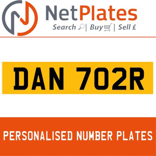 DAN 702R PERSONALISED PRIVATE CHERISHED DVLA NUMBER PLATE For Sale