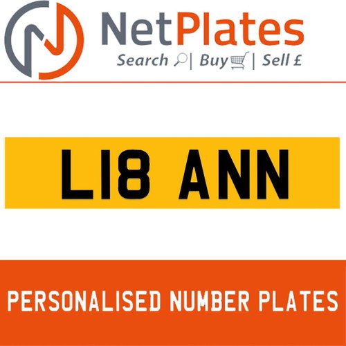 L18 ANN PERSONALISED PRIVATE CHERISHED DVLA NUMBER PLATE For Sale