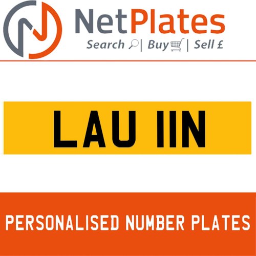 LAU 11N PERSONALISED PRIVATE CHERISHED DVLA NUMBER PLATE For Sale