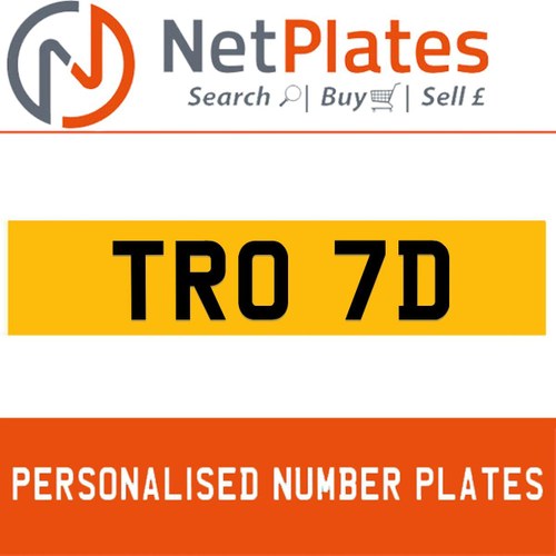 TRO 7D PERSONALISED PRIVATE CHERISHED DVLA NUMBER PLATE For Sale