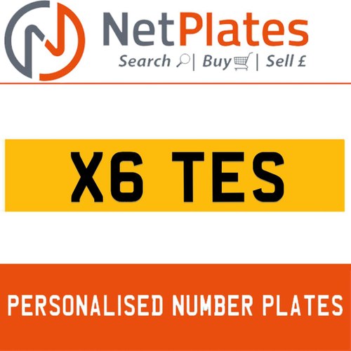 X6 TES PERSONALISED PRIVATE CHERISHED DVLA NUMBER PLATE For Sale