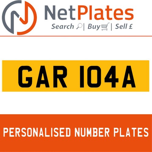 GAR 104A PERSONALISED PRIVATE CHERISHED DVLA NUMBER PLATE For Sale