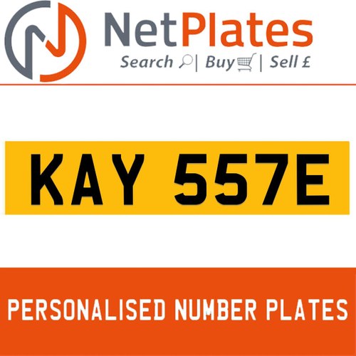 KAY 557E PERSONALISED PRIVATE CHERISHED DVLA NUMBER PLATE For Sale