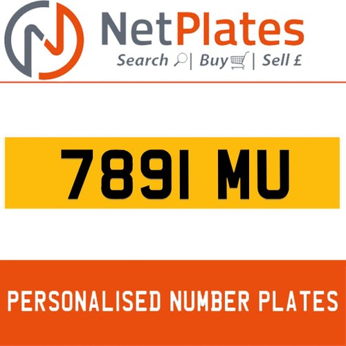 7891 MU PERSONALISED PRIVATE CHERISHED DVLA NUMBER PLATE For Sale