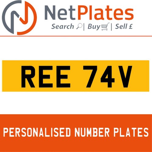 REE 74V PERSONALISED PRIVATE CHERISHED DVLA NUMBER PLATE For Sale