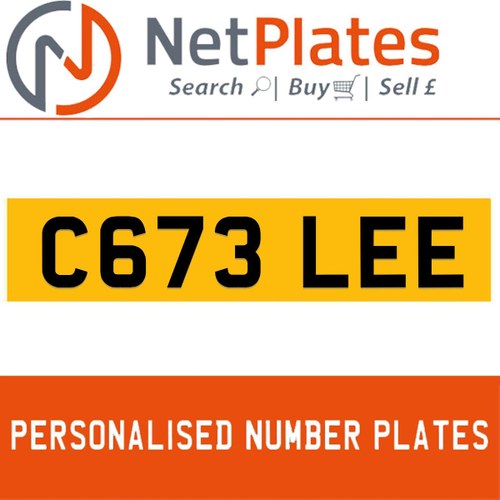 C673 LEE PERSONALISED PRIVATE CHERISHED DVLA NUMBER PLATE For Sale