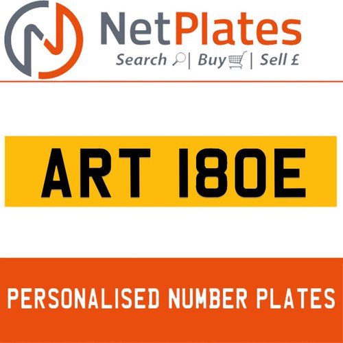ART 180E PERSONALISED PRIVATE CHERISHED DVLA NUMBER PLATE For Sale