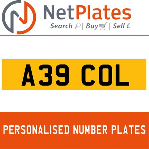 A39 COL PERSONALISED PRIVATE CHERISHED DVLA NUMBER PLATE For Sale