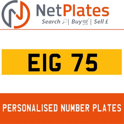 EIG 75 PERSONALISED PRIVATE CHERISHED DVLA NUMBER PLATE For Sale