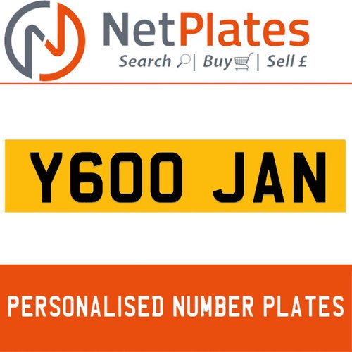 Y600 JAN PERSONALISED PRIVATE CHERISHED DVLA NUMBER PLATE For Sale