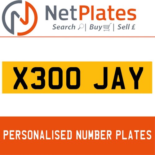 X300 JAY PERSONALISED PRIVATE CHERISHED DVLA NUMBER PLATE For Sale