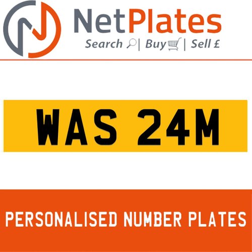 2000 WAS 24M PERSONALISED PRIVATE CHERISHED DVLA NUMBER PLATE For Sale