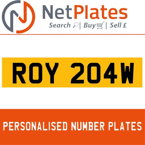 1990 ROY 204W PERSONALISED PRIVATE CHERISHED DVLA NUMBER PLATE For Sale