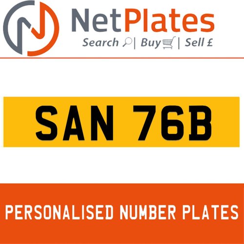 1900 SAN 76B PERSONALISED PRIVATE CHERISHED DVLA NUMBER PLATE For Sale