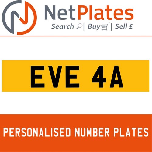 1900 EVE 4A PERSONALISED PRIVATE CHERISHED DVLA NUMBER PLATE For Sale