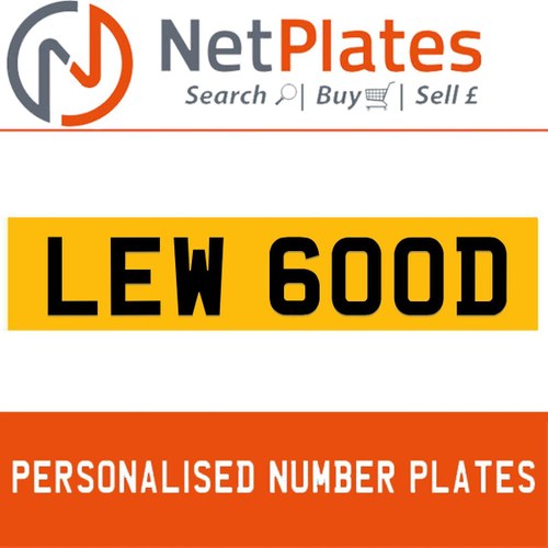 1900 LEW 600D PERSONALISED PRIVATE CHERISHED DVLA NUMBER PLATE In vendita