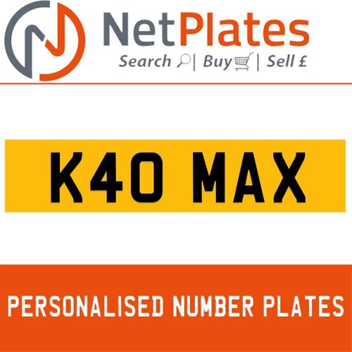 1900 K40 MAX Private Number Plate from NetPlates Ltd In vendita