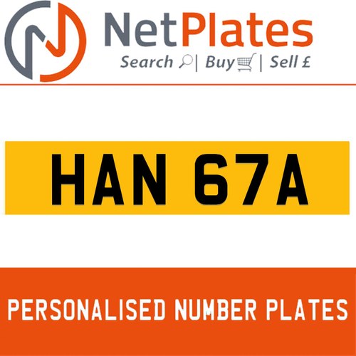 HAN 67A Private Number Plate On DVLA Retention Ready To Go For Sale
