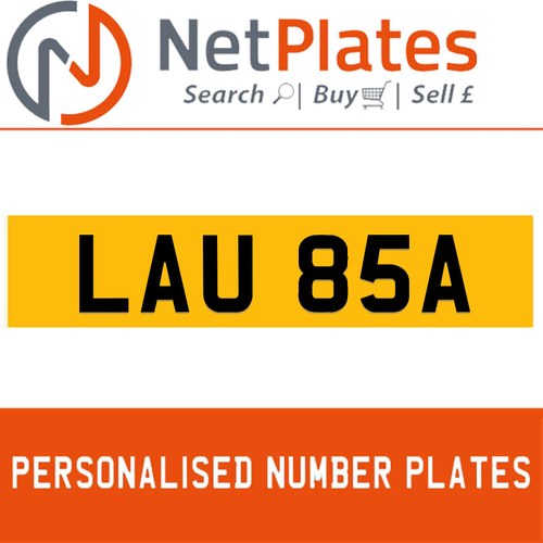 LAU 85APrivate Number Plate On DVLA Retention Ready To Go For Sale