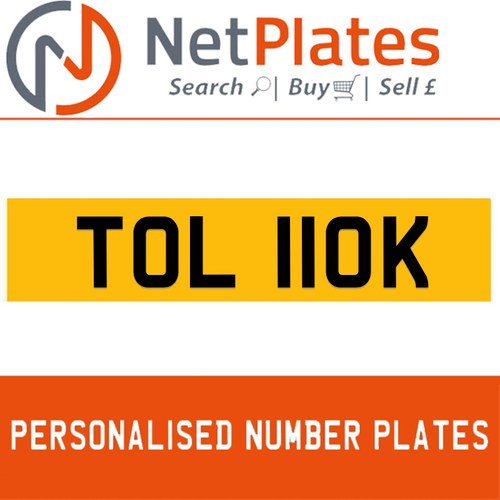 TOL 110K Private Number Plate On DVLA Retention Ready To Go For Sale