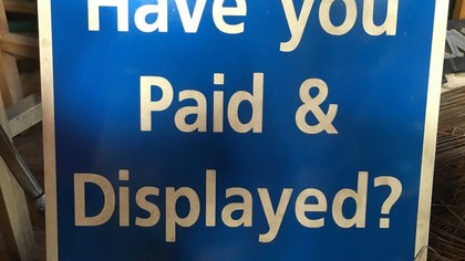 Have you paid and displayed sign - £50