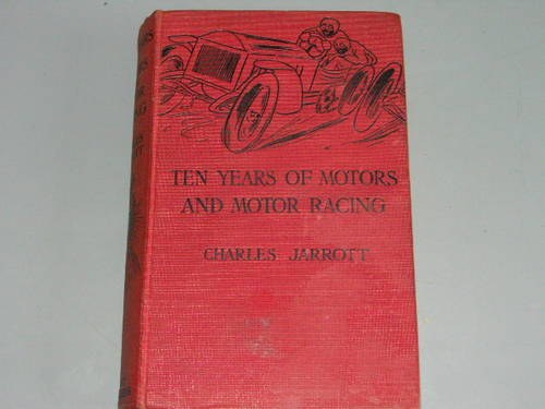 Ten Years of Motors and Motor Racing by Charles Jarrott SOLD