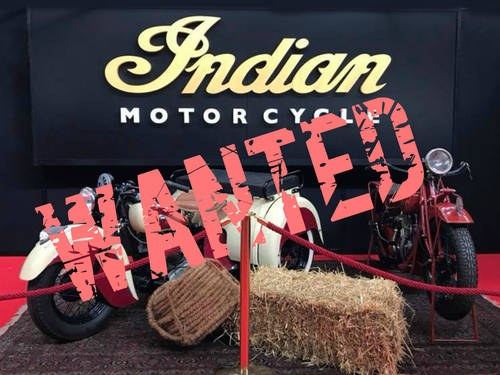 WANTED INDIAN MOTORCYCLE For Sale